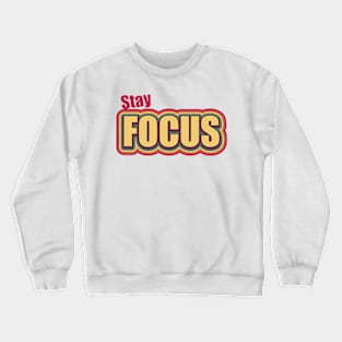 stay focus Crewneck Sweatshirt